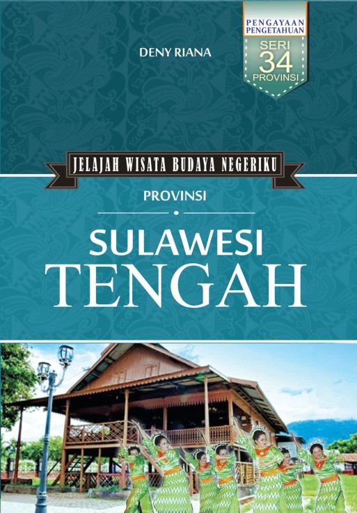 Jelajah Wisata Budaya Negeriku Provinsi Sulawesi Tengah